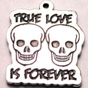 TRUE LOVE IS FOREVER SKULLS - CHARM