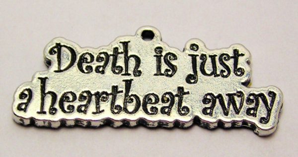 DEATH IS JUST A HEARTBEAT AWAY - CHARM